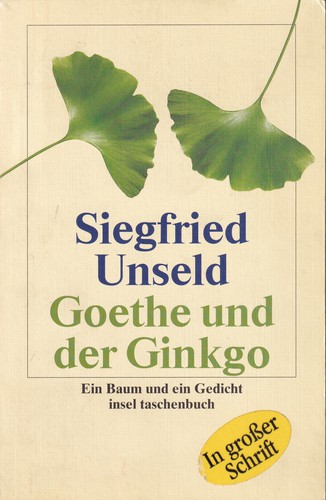 Siegfried Unseld: Goethe und der Ginkgo (German language, 2003, Insel Verlag)