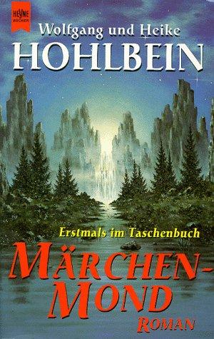 Wolfgang Hohlbein: Märchenmond (Paperback, German language, 1998, Wilhelm Heyne Verlag GmbH & Co KG)