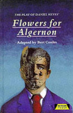 Daniel Keyes, Bert Coules: Flowers for Algernon (Heinemann Plays) (Heinemann Educational Publishers, Heinemann)