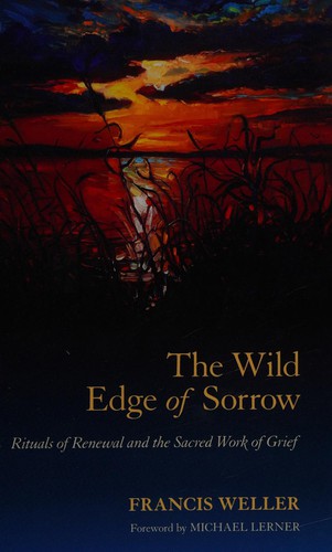 Francis Weller: The Wild Edge of Sorrow (2015)