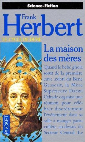 Frank Herbert: Cycle de Dune, tome 7, La Maison des mères (French language, 1990, Presses Pocket)