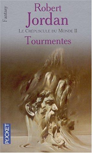 Robert Jordan: Le crépuscule du monde 2: tourmentes (French language, 2002, Presses Pocket)