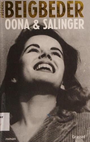 Frédéric Beigbeder: Oona & Salinger (French language, 2014, Bernard Grasset)