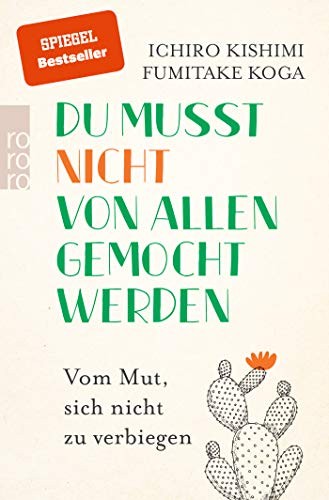 Ichiro Kishimi, Fumitake Koga: Du musst nicht von allen gemocht werden (Paperback, 2018, Rowohlt Taschenbuch)