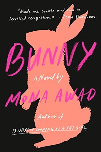 Mona Awad (duplicate): Bunny (2019, Viking)