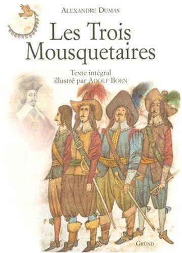 Alexandre Dumas, Alexandre Dumas, Auguste Maquet: Les Trois Mousquetaires (French language, 2003, Gründ)