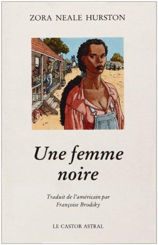Zora Neale Hurston: Une femme noire (French language, 1993, Le Castor Astral)