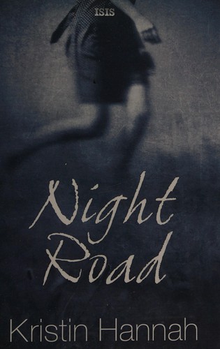 Kristin Hannah: Night road (2012, ISIS Large Print)