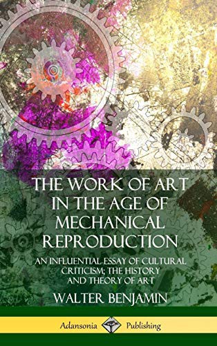 Walter Benjamin, Harry Zohn: The Work of Art in the Age of Mechanical Reproduction (Hardcover, Lulu.com)