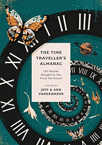 Jeff VanderMeer, Ann VanderMeer: Time Travellers Almanac (2021, Head of Zeus, Head of Zeus -- an Anthos Book)