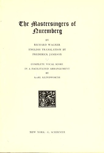 Richard Wagner: The mastersingers of Nuremberg. (1904, G. Schirmer)