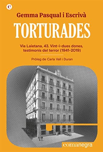 Gemma Pasqual i Escrivà, Carla Vall i Duran: Torturades (Paperback, Editorial Comanegra S.L.)