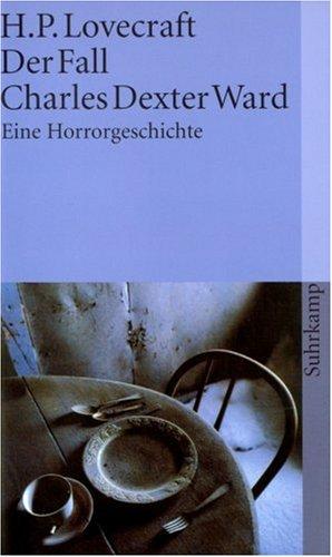 H.P. Lovecraft: Der Fall Charles Dexter Ward. Eine Horrorgeschichte. ( Phantastische Bibliothek, 260). (Paperback, Suhrkamp)