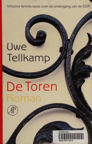 Uwe Tellkamp: De toren (Dutch language, 2009, De Arbeiderspers)