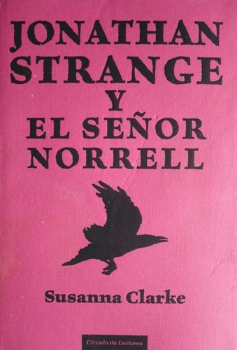 Susanna Clarke, Susanna Clarke: Jonathan Strange y el señor Norrell (2006, Circulo de Lectores)