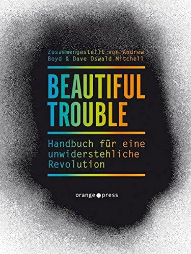 Andrew Boyd; Dave Oswald Mitchell: Beautiful Trouble (German language, 2014)