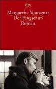 Marguerite Yourcenar: Der Fangschuß. (Paperback, Dtv)
