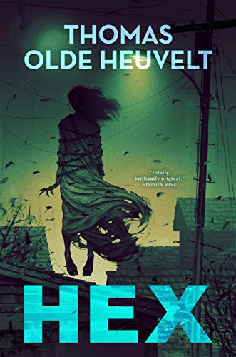 Thomas Olde Heuvelt: HEX (Paperback, 2021, Tor Nightfire)