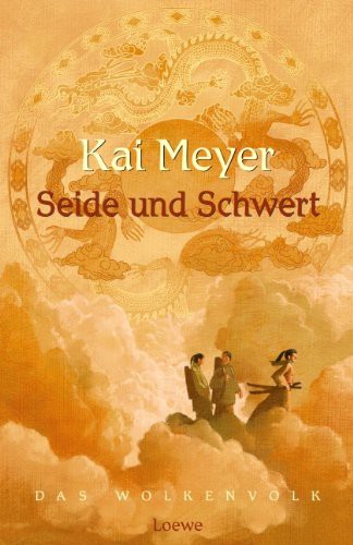 Kai Meyer: Seide und Schwert (Paperback, German language, 2006, Loewe)