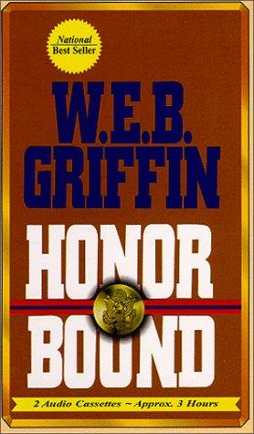 William E. Butterworth (W.E.B.) Griffin: Honor Bound (Honor Bound (Audio)) (AudiobookFormat, 1998, Media Books Audio Publishing)