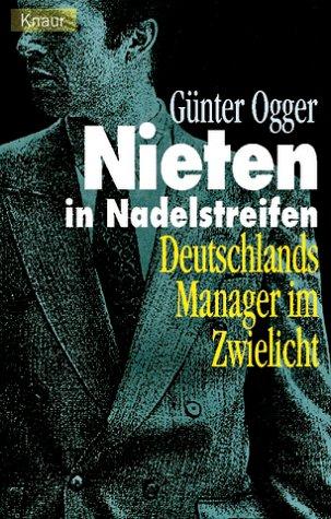 Günter Ogger: Nieten in Nadelstreifen. Deutschlands Manager im Zwielicht. (Paperback, German language, Droemersche Verlagsanstalt Th. Knaur Nachf., GmbH & Co.)