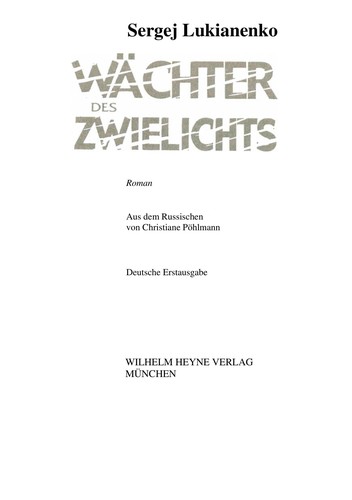 Sergei . Luk £i Łanenko: Wa chter des Zwielichts (German language, 2006, Heyne)