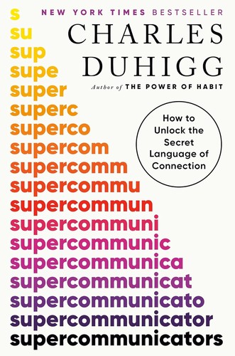 Charles Duhigg: Supercommunicators (2024, Diversified Publishing)