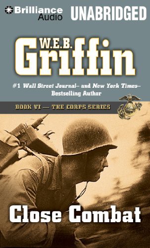 Dick Hill, William E. Butterworth (W.E.B.) Griffin: Close Combat (AudiobookFormat, 2013, Brilliance Audio)