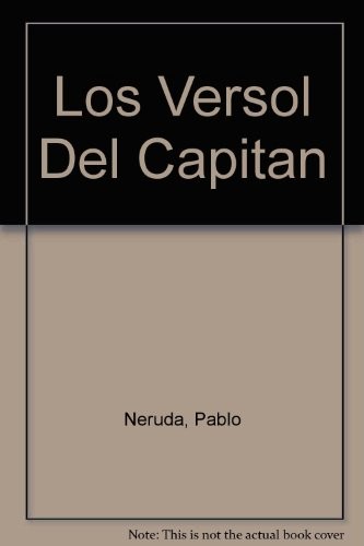 Pablo Neruda: Los Versol Del Capitan (Paperback, French & European Pubns)