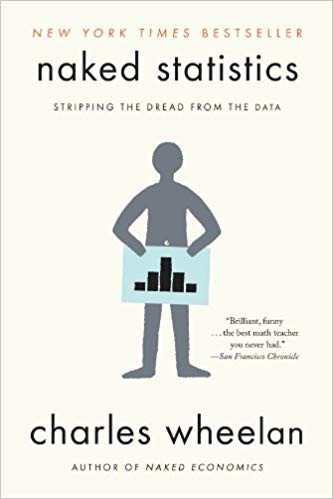 Charles J. Wheelan: Naked Statistics: Stripping the Dread from the Data (Paperback, 2013, W. W. Norton)