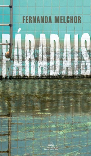 Fernanda Melchor: Páradais (Spanish language, 2020, Penguin Random House Grupo Editorial)