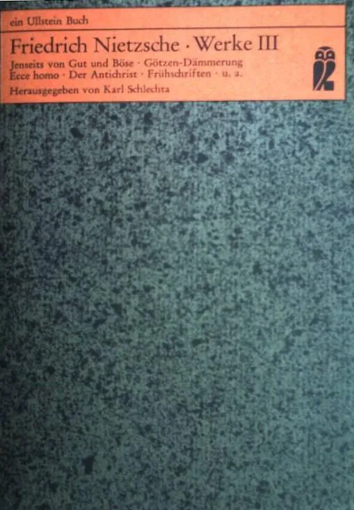 Friedrich Nietzsche: Werke III (German language, 1972, Ullstein Verlag)