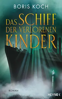 Boris Koch: Das Schiff der verlorenen Kinder (Hardcover, German language, 2025, Heyne)