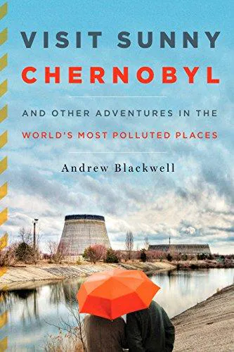 Andrew Blackwell: Visit Sunny Chernobyl (2012)
