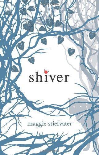 Maggie Stiefvater: Shiver (The Wolves of Mercy Falls, #1) (Hardcover, 2009, Scholastic)