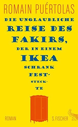 unknown: Die unglaubliche Reise des Fakirs, der in einem Ikea-Schrank feststeckte (Hardcover, 2014, FISCHER, S.)