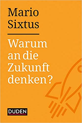 Warum an die Zukunft denken? (Duden)