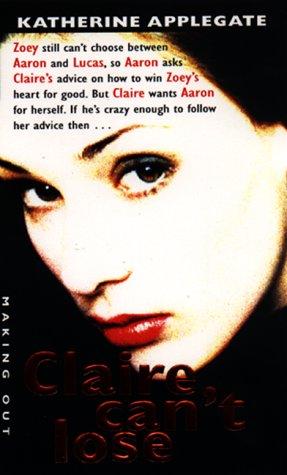 Katherine A. Applegate: Claire Can't Lose (Making Out #12) (1999, HarperTeen)