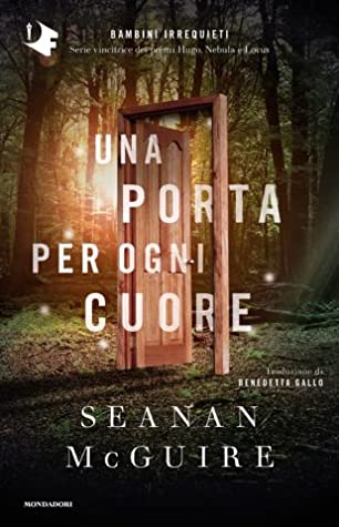 Seanan McGuire: Una porta per ogni cuore (Paperback, Italiano language, 2022, Mondadori)