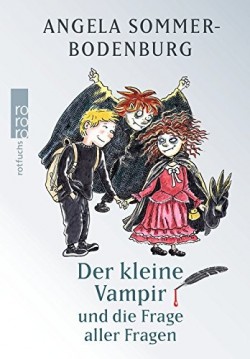 Angela Sommer-Bodenburg: Der kleine Vampir und die Frage aller Fragen (Hardcover, deu language, 2015, Rowohlt Tashenbuch)