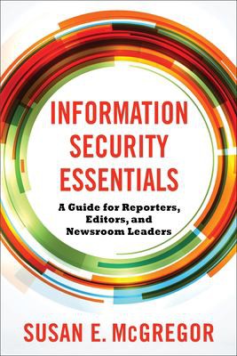 Susan E. McGregor: Information Security Essentials (2021, Columbia University Press)