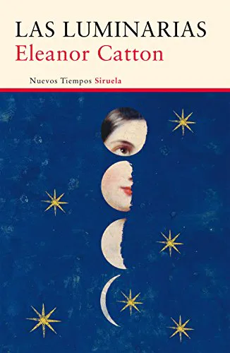 Eleanor Catton: Las luminarias (Spanish language, 2014, Ediciones Siruela)