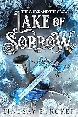 Lindsay Buroker: Lake of Sorrow (the Curse and the Crown, Book 2) (2024, Buroker, Lindsay)