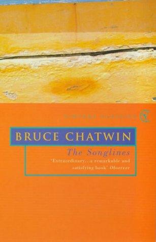 Bruce Chatwin: Songlines (2005, Random House UK)