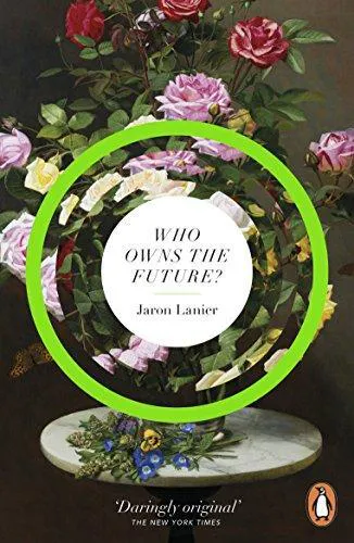 Jaron Lanier: Who Owns the Future? (2014)