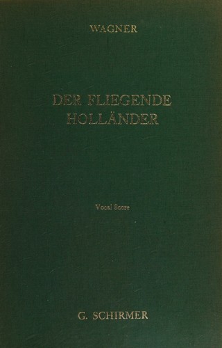 Richard Wagner: The Flying Dutchman (1925, G. Schirmer, Inc.)