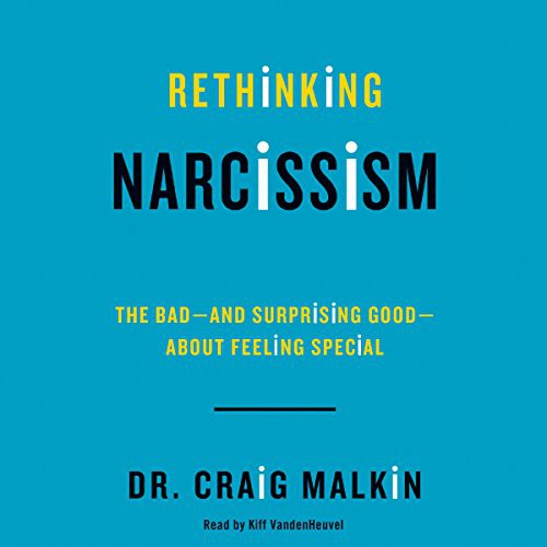 Craig Malkin: Rethinking Narcissism (AudiobookFormat, 2015, HarperCollins Publishers and Blackstone Audio, Harpercollins)