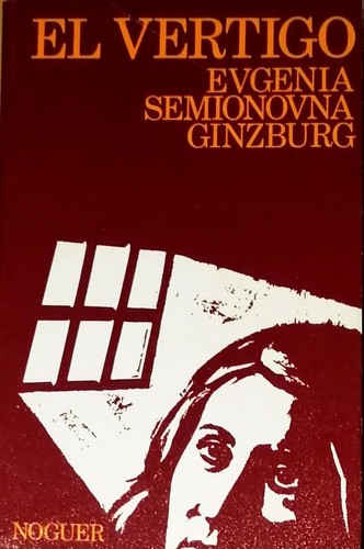Евгения Гинзбург: El vértigo (Paperback, Spanish language, 1974, Noguer)
