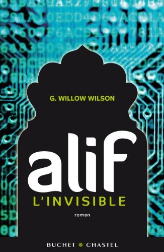 G. Willow Wilson: Alif l'invisible (2013, Buchet Chastel)