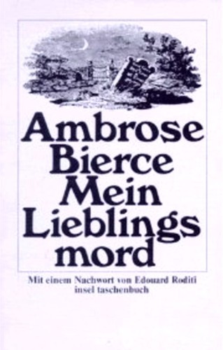 Ambrose Bierce: Mein Lieblingsmord (Paperback, German language, 1973, Insel Taschenbuch, Frankfurt am Main, Insel Verlag,)